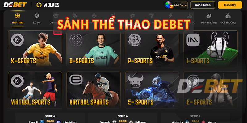 Thể Thao Debet - Thiên đường cá cược hot nhất 2026 1 Sảnh Thể Thao Debet